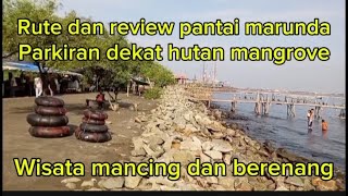 Rute pantai marunda parkiran dekat hutan mangrove wisata mancing dan berenang