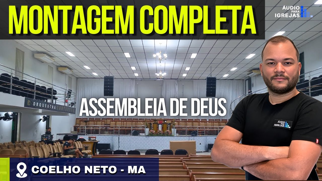 MONTAGEM COMPLETA | ASSEMBLEIA DE DEUS / COELHO NETO - MA