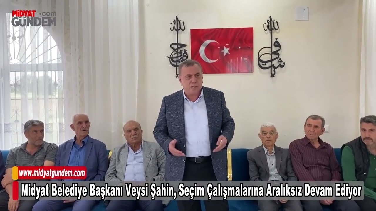 Midyat Belediye Başkanı Veysi Şahin, Seçim Çalışmalarına Aralıksız Devam Ediyor