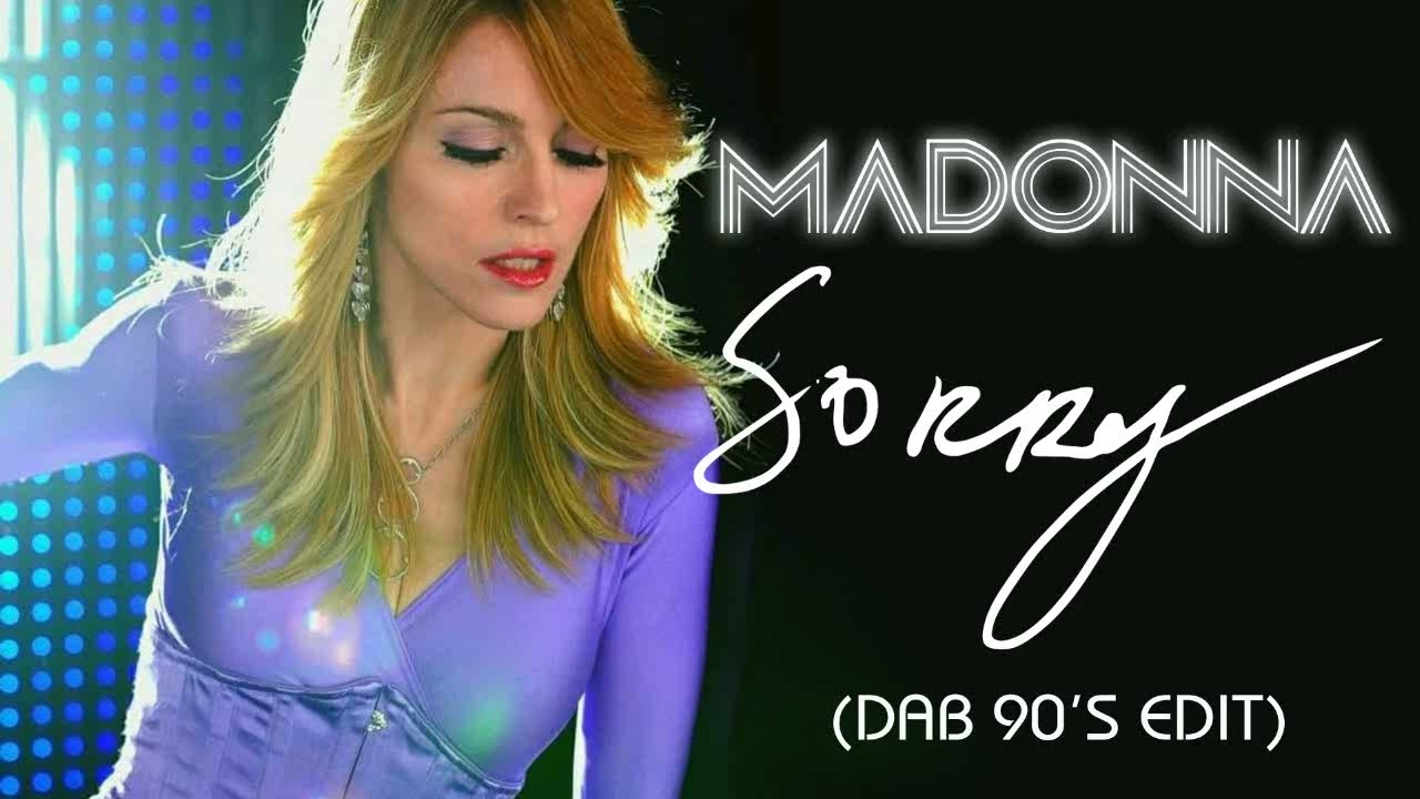 Madonna - Sorry (Dab 90'S Edit)