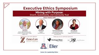 Eller Executive Ethics Symposium | Mining with Purpose: Growth, Sustainability, and Community Trust