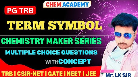 GROUND STATE TERM SYMBOL | ELECTRONIC TRANSITION | GATE | CSIR NET | TRB | CHEMISTRY | PYQ |Mr.LK
