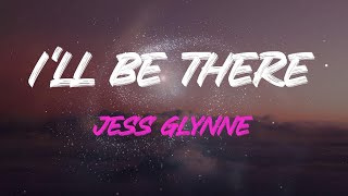 Jess Glynne - I'll Be There Lyrics | You'll Never Be Alone, I'll Be There For You