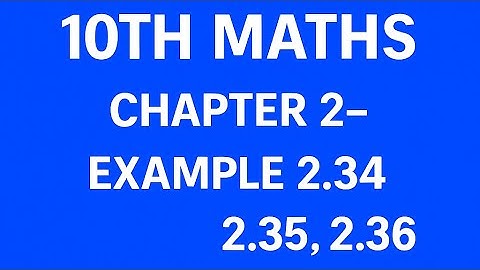 10th Maths TN State Board Chapter 2 Example 2.34, 2.35, 2.36
