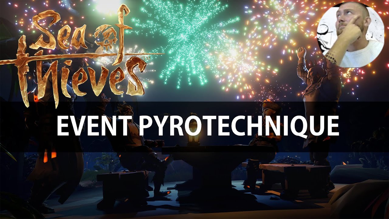 FR Sea Of Thieves Event Festival Pyrotechnique YouTube fr-sea-of-thieves-event-festival-pyrotechnique-youtube