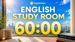 EnglishHack Study Room | 1 Hour Focus Session | Study With Me | Study Timer