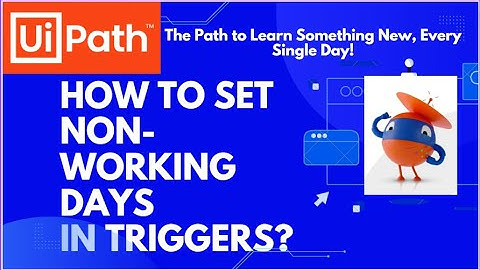 UiPath Non-Working Days Trigger Setup