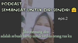 Semangat Untuk Diri Sendiri - Podcast Aku Dan Waktu Eps. 2