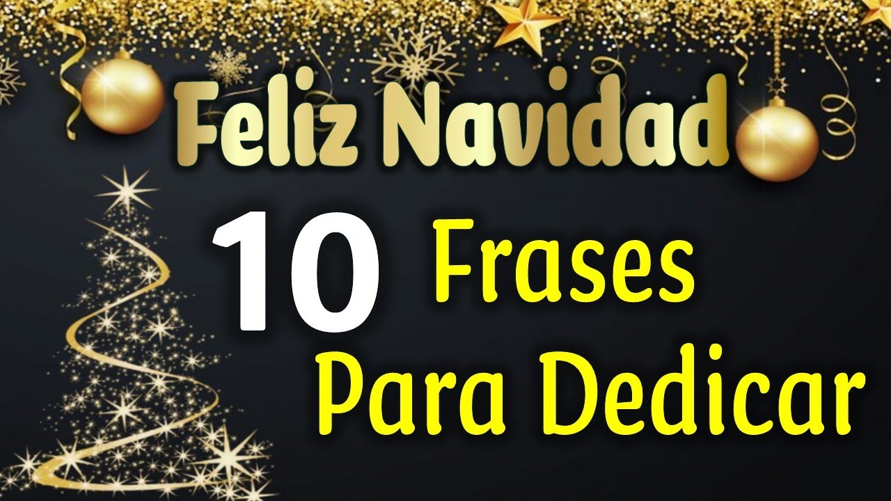 Las 10 Mejores Frases de Navidad para Dedicar Cortas y Emotivas