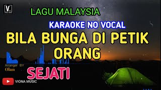 SEJATI - BILA BUNGA DIPETIK ORANG ( KARAOKE ) NO VOCAL | VIONA MUSIC