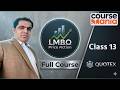LMBO Binary Trading Full Course | Class 13| Ishaq Sir | Quotex|