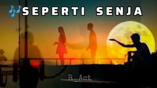 S E P E R T I - S E N J A 🎼🎶|| JPKJ_Lyrics || R_Act
