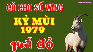 Tin Sốc, Cô Cho Số Vàng: Kỷ Mùi 1979 - Trúng Đậm Lộc Trời Ban, Đúng 2 Ngày Vàng Trong Tháng 5 Âm