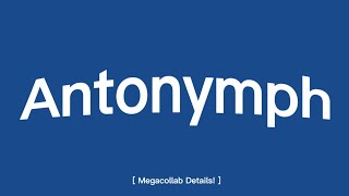 [Outdated] Antonymph || Open Parts with Details! (1/14)