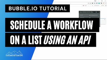 Bubble.io API Tutorial: Schedule a Workflow on a List