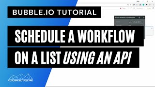 Bubble.io API Tutorial: Schedule a Workflow on a List