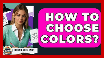 How To Choose Colors? - Ultimate Study Hacks