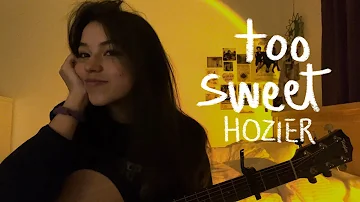 too sweet - hozier (cover)