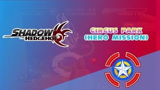 Circus Park (Hero Mission) | Shadow the Hedgehog