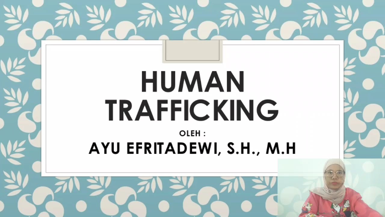 HUMAN TR4FFICKING | RESTITUSI BAGI KORB4N TINDAK PIDANA PERD4GANGAN ORANG