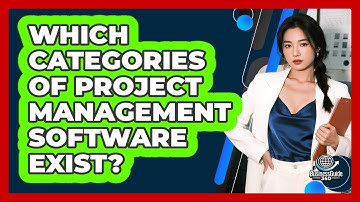 Which Categories Of Project Management Software Exist?