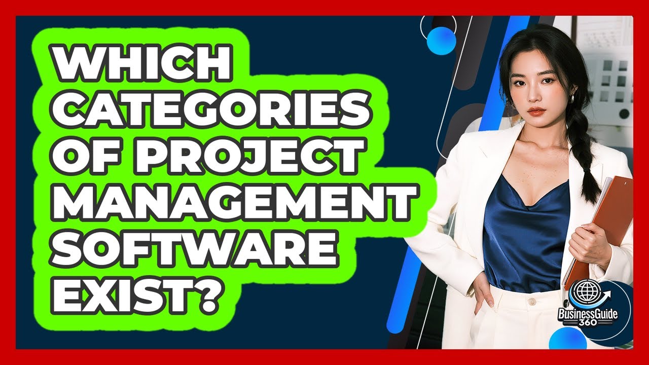 Which Categories Of Project Management Software Exist?