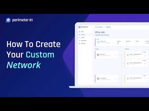 How to Create Your Custom Network - Perimeter 81