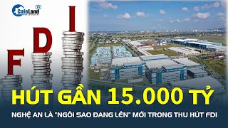 Hút được gần 15.000 tỷ trong quý I, Nghệ An là “ngôi sao đang lên” mới trong thu hút FDI | CafeLand