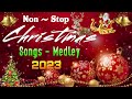 Non Stop Christmas Songs Medley ❄ Christmas Non Stop Songs 2023