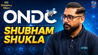 DD Morning Show | ONDC | India’s Digital Commerce Ecosystem | Shubham Shukla | DD National