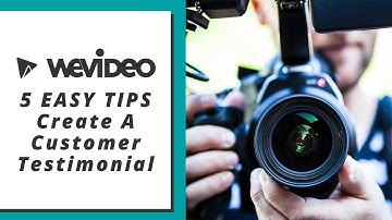 5 Easy tips to create a customer testimonial video | WeVideo