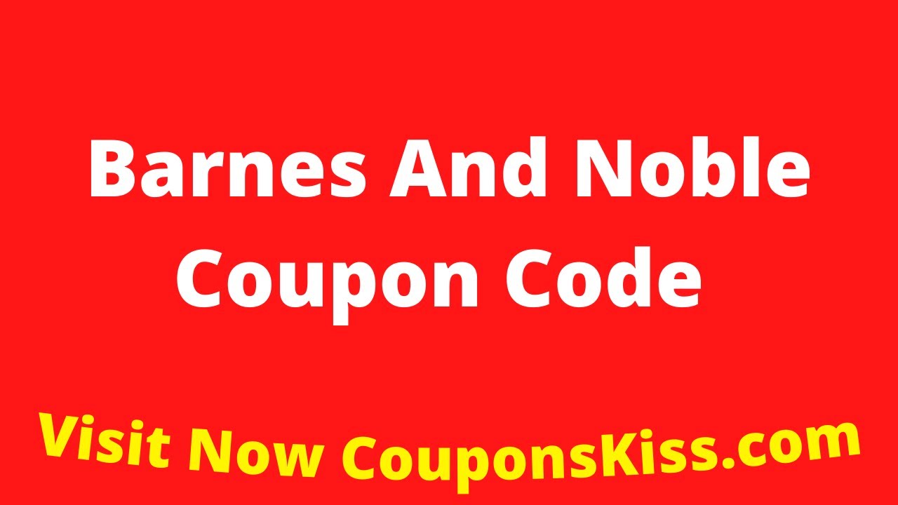 Barnes And Noble Coupon Code 2024 How to Enter Barnes And Noble Promo