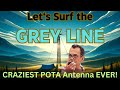 Lets surf the grey line  craziest pota antenna ever pota hf antenna hamradio