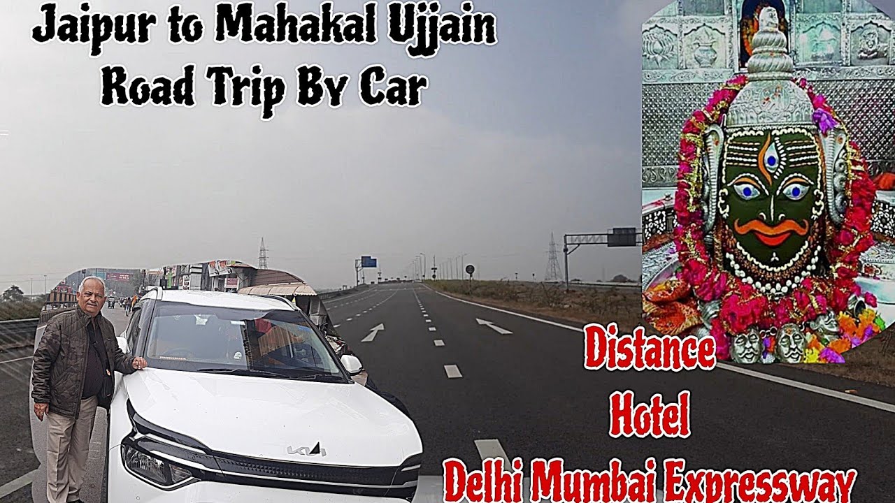 Jaipur to Mahakal Ujjain Trip By Car Distence, Road Condition, Delhi Mumbai Expressway, Darshan