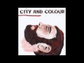 City and Colour - Bring Me Your Love (2008) Full Album