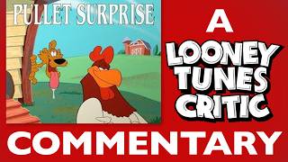 Pullet Surprise | A Looney Tunes Critic Commentary