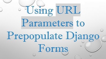 Using URL Parameters to Prepopulate Django Forms