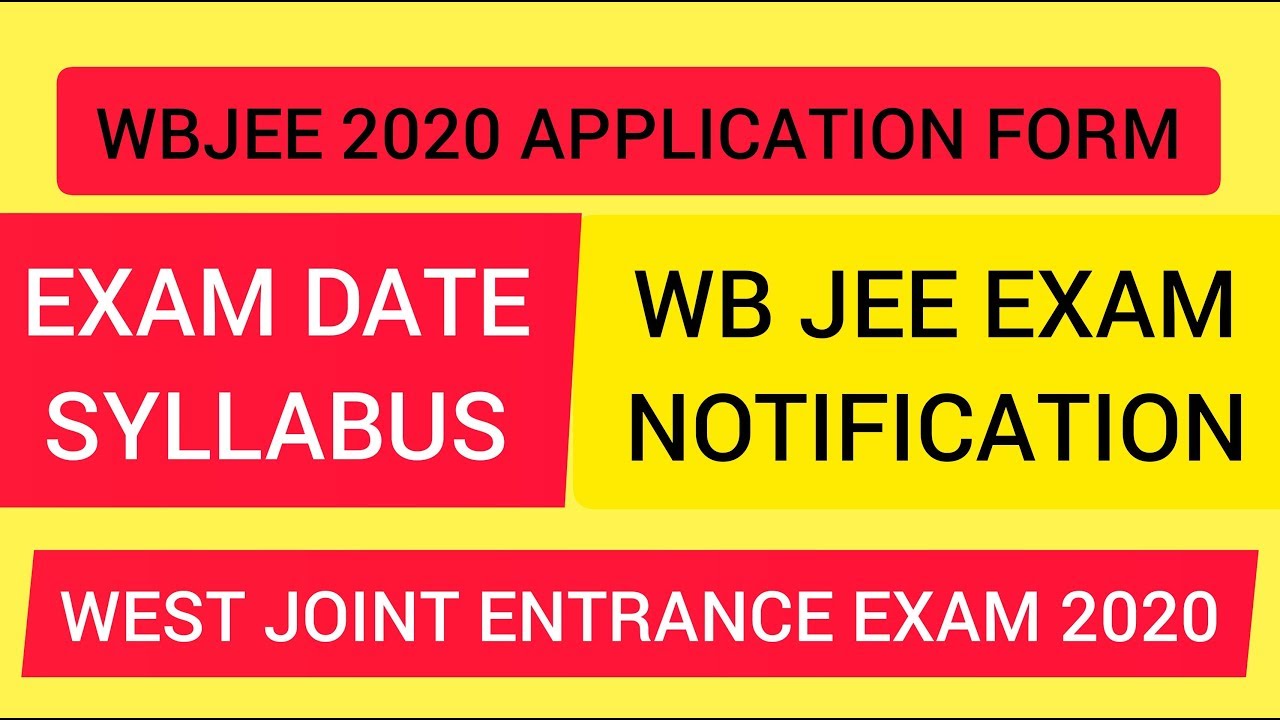 West Bengal Joint Entrance Examination (WBJEE)-2020  EXAM DATE | FORM FILLUP DATE | SYLLABUS
