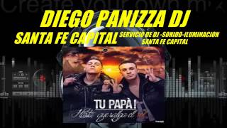 TU PAPA  QUE SALGA EL SOL BY DJ DIEGO PANIZZA SF