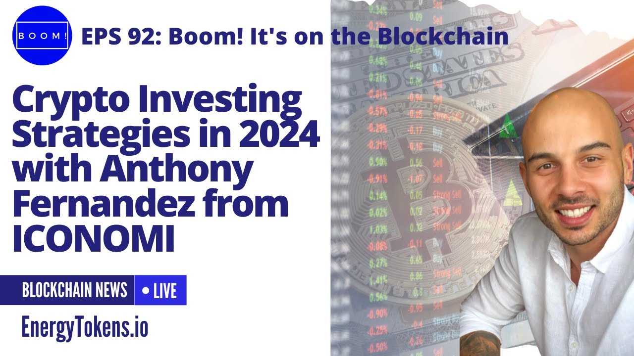 Crypto Investing Strategies in 2024 with Anthony Fernandez from ICONOMI