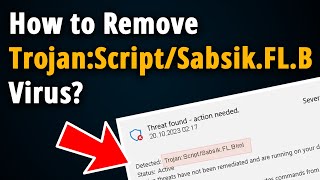 How to Remove Trojan:Script/Sabsik.FL.B!ml? [ Easy Tutorial ]