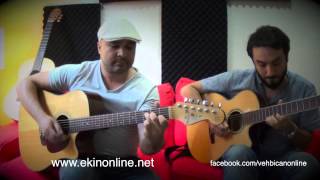 Ekin & Vehbi - Canlı Performans