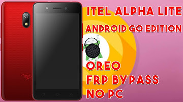 Itel Alpha Lite Android Go Edition 8.1.0 Oreo Google Account Bypass No PC