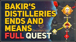 Bakirs Distilleries Ends and Means FULL QUEST The Blood of Dawnwalker
