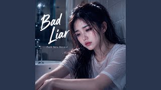 Bad Liar
