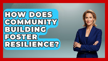 How Does Community Building Foster Resilience? - Aspiring Teacher Guide