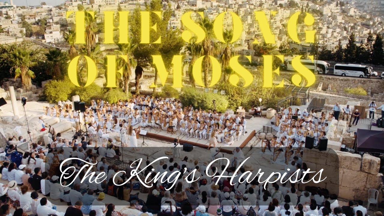 The King's Harpists: The Song of Moses - Live From Jerusalem!