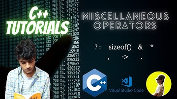 3.8 - Miscellaneous Operators in C++ | sizeof() | Ternary operator | Address of | Cast | Comma