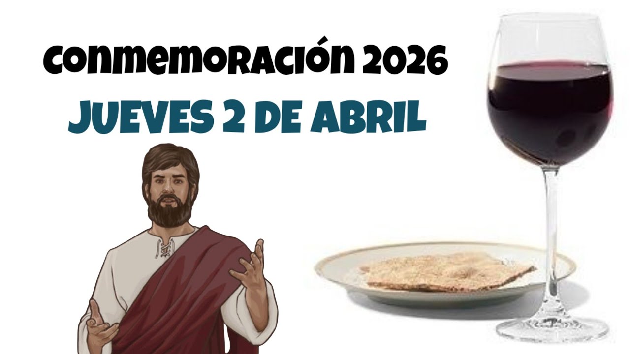 Conmemoración De La Muerte De Jesús 2026. DEMOSTRAMOS GRATITUD ...