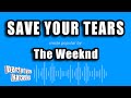 The weeknd  save your tears karaoke version